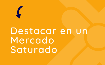 ¿Mercado Saturado? Aprende a ser DIFERENTE para vender más